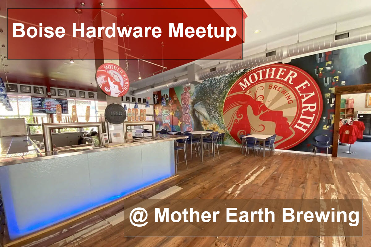 Boise-Hardware-Meetup-Mother-Earth-Brewing-March-25