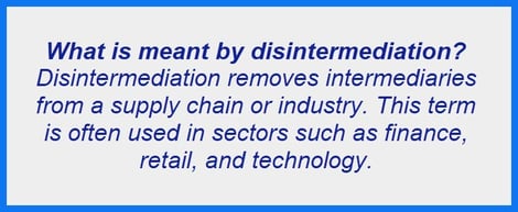 What is meant by disintermediation